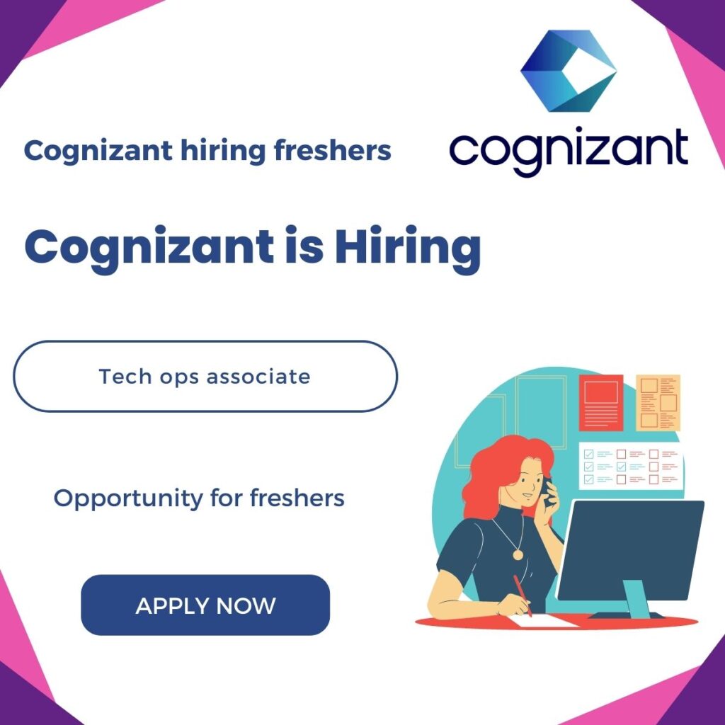 Cognizant is hiring for Freshers Tech ops associate-Apply Now ||2023